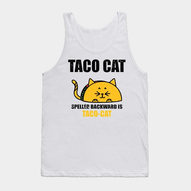 TACO CAT spelled backward is Taco cat Tank Top by FatTize